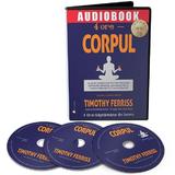 Audiobook. 4 ore - corpul - Timothy Ferriss, editura Act Si Politon