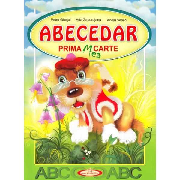 Abecedar. prima mea carte - petru ghetoi, ada zaporojanu, editura casa povestilor