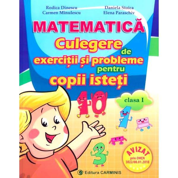 Matematica. Culegere de exercitii si probleme pentru copii isteti - Clasa 1- Rodica Dinescu, editura Carminis