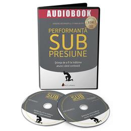 Audfiobook. performanta sub presiune - hendrie weisinger, j.p. pawliw-fry