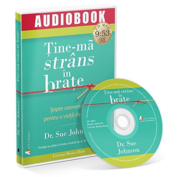 Audiobook. tine-ma strans in brate - sue johnson, editura act si politon
