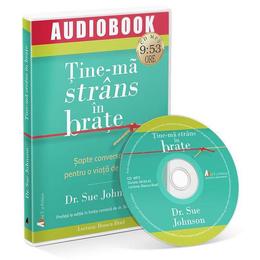 Audiobook. tine-ma strans in brate - sue johnson, editura act si politon