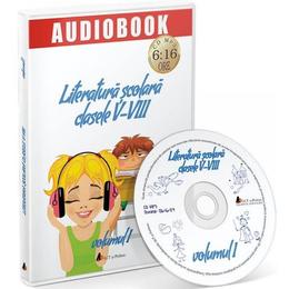 Audiobook: Literatura scolara - Clasele 5-8. Vol. 1, editura Act Si Politon