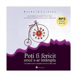 CD Carte Audio Poti fi fericit orice s-ar intampla - Richard Carlson, editura Act Si Politon