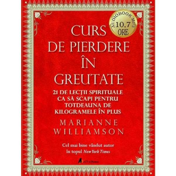 2CD Curs de pierdere in greutate - Marianne Williamson, editura Act Si Politon