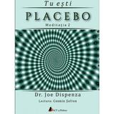 CD Tu esti placebo meditatia 2 - Joe Dispenza, editura Act Si Politon