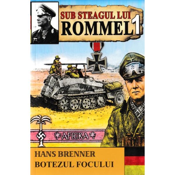 Sub steagul lui rommel vol.1 - hans brunner, editura dexon