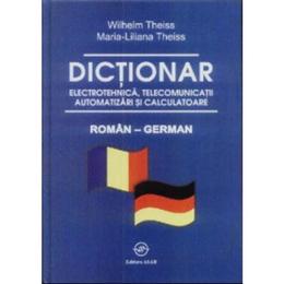 Dictionar Roman-German Electrotehnica, Telecomunicatii, Automatizari Si Calculatoare - Wilhelm Theis, editura Asab