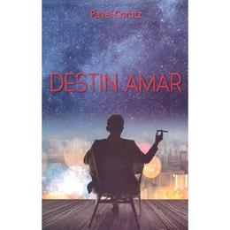 Destin amar - Pavel Corutz, editura Stefan