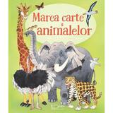Marea carte a animalelor - Fabiano Fiorin, Hazel Maskell, editura Universul Enciclopedic