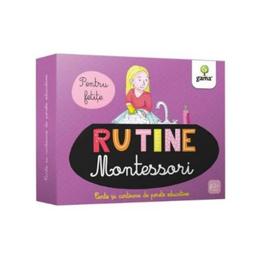 Rutine. montessori pentru fetite - cartoane de perete educative si decorative, editura gama