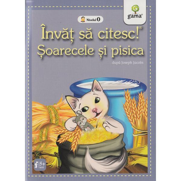 Invat sa citesc! Soarecele si pisica. Dupa Joseph Jacobs. Nivelul 0, editura Gama