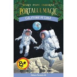 Portalul magic 8: Calatorie pe luna - Mary Pope Osborne, editura Paralela 45