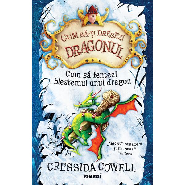 Cum sa fentezi blestemul unui dragon - Cressida Cowell, editura Nemira