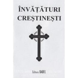 Invataturi crestinesti de zi cu zi , editura babel