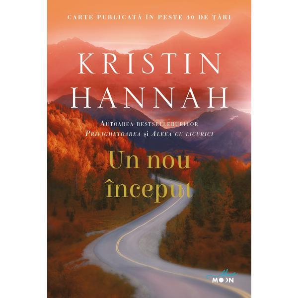 Un nou inceput - kristin hannah, editura litera