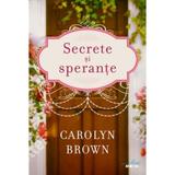 Secrete si sperante - Carolyn Brown, editura Litera