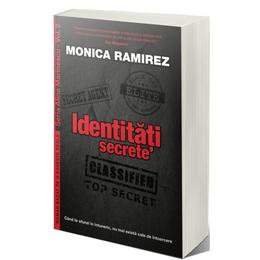 Identitati secrete - monica ramirez, editura unconventional publishing