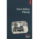 Parinti - Diana Badica, editura Polirom
