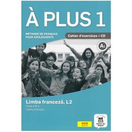 A plus 1 a1 limba franceza cls 6 l2 caietul elevului + cd - ana carrion