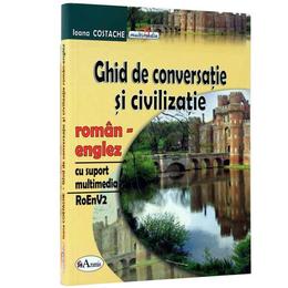 Ghid De Conversatie Si Civilizatie Roman Englez Cu Suport Multimedia, editura Aramis