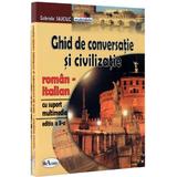 Ghid De Coversatie Si Civilizatie Roman Italian Cu Suport Multimedia, editura Aramis