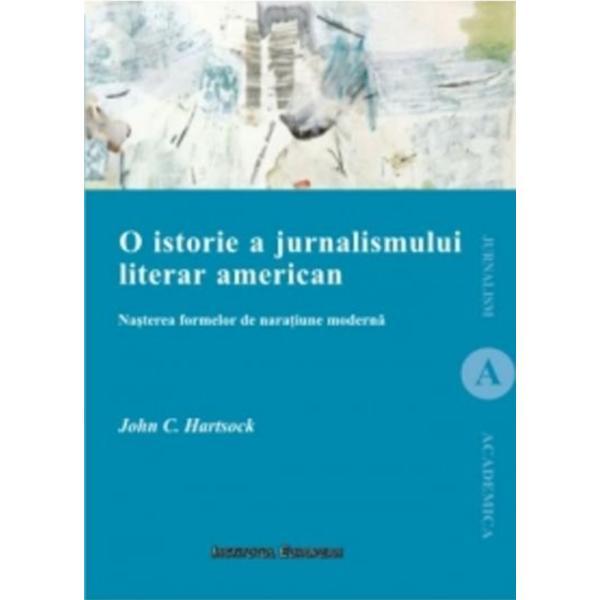 O istorie a jurnalismului literar american - john c. hartsock, editura institutul european