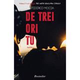 De trei ori tu, Partea I - Trei metri deasupra cerului - Vol. 3 - Federico Moccia -  editura Bestseller