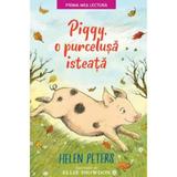 Piggy, o purcelusa isteata - helen peters
