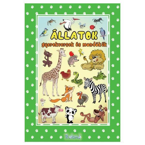 Allatok gyerekversek es mondokak (animale. versuri adunate, rime minunate), editura roland