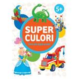 Superculori. coloram dupa model 5+