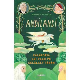 Calatoria lui vlad pe celalalt taram (seria andilandi, vol. 1) autor sinziana popescu, editura nemi
