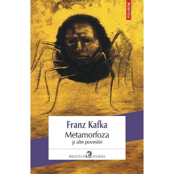 Metamorfoza si alte povestiri ed.2019 - Franz Kafka, editura Polirom