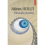 Filosofia perena - Aldous Huxley, editura Polirom
