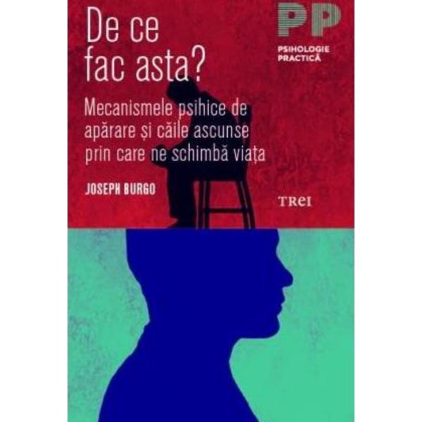 De ce fac asta? - Joseph Burgo, editura Trei