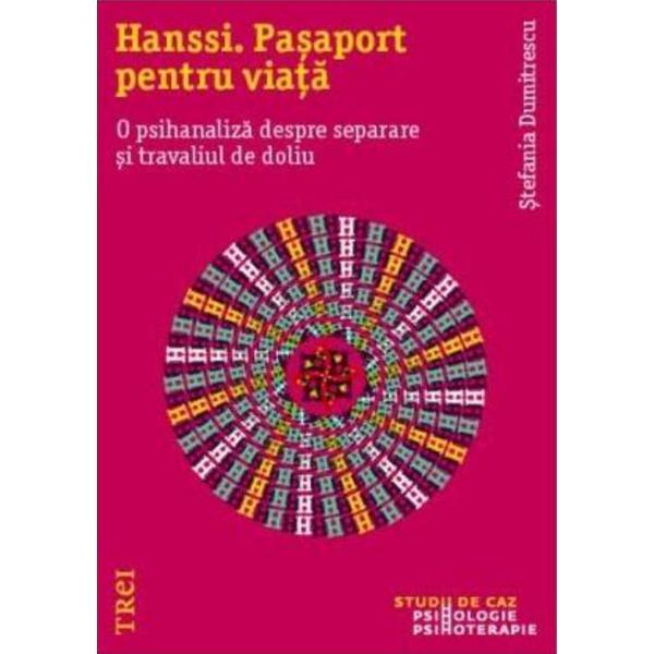 Hanssi. Pasaport pentru viata - Stefania Dumitrescu, editura Trei