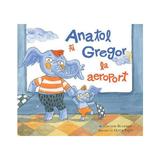 Anatol si Gregor la aeroport - Lavinia Braniste, editura Grupul Editorial Art