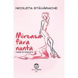 Mireasa fara nunta - Nicoleta Stavarache, editura Neuma