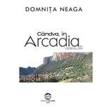 Candva, in Arcadia... - Domnita Neaga, editura Neuma