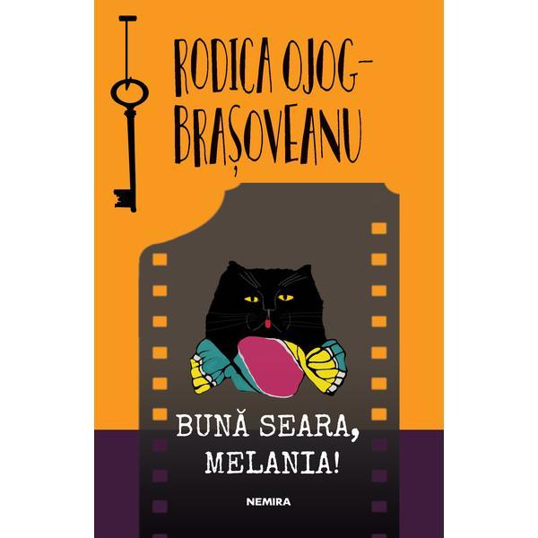 Buna seara, melania! (ed. 2019) - rodica ojog-brasoveanu, editura nemira