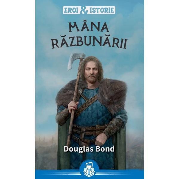 Mana razbunarii - douglas bond, editura casa cartii