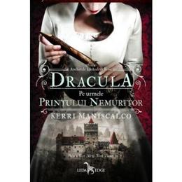 Dracula. pe urmele printului nemuritor. seria anchetele lui audrey rose. vol. 2 - kerri maniscalco, editura leda