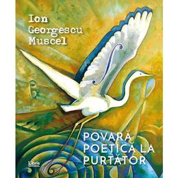 Povara poetica la purtator - Ion Georgescu Muscel, editura Libris Editorial