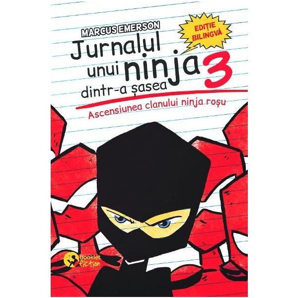 Jurnalul unui ninja dintr-a sasea Vol.3: Ascensiunea clanului ninja rosu - Marcus Emerson, editura Booklet