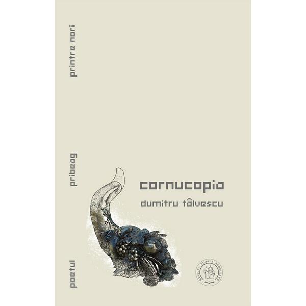 Cornucopia - dumitru talvescu, editura scoala ardeleana