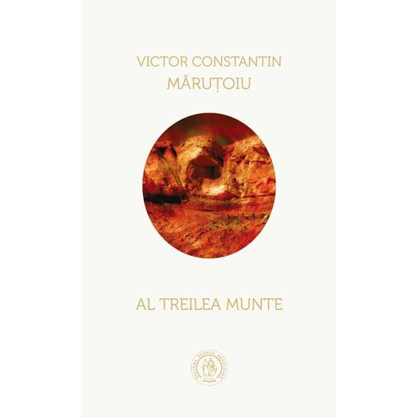 Al treilea munte - victor constantin marutoiu, editura scoala ardeleana