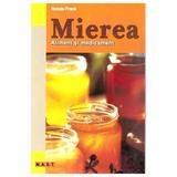 Mierea. Aliment si medicament - Renate Frank, editura Mast