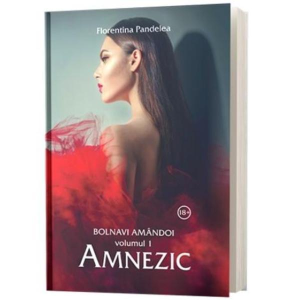 Bolnavi amandoi vol.1: Amnezic - Forentina Pandelea, editura Stylished