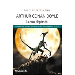 Lumea disparuta - arthur conan doyle, editura minerva