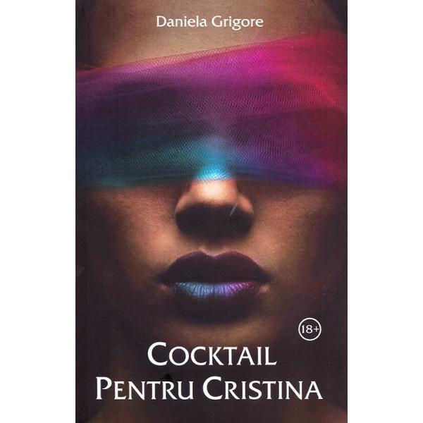Cocktail pentru cristina - daniela grigore, editura stylished